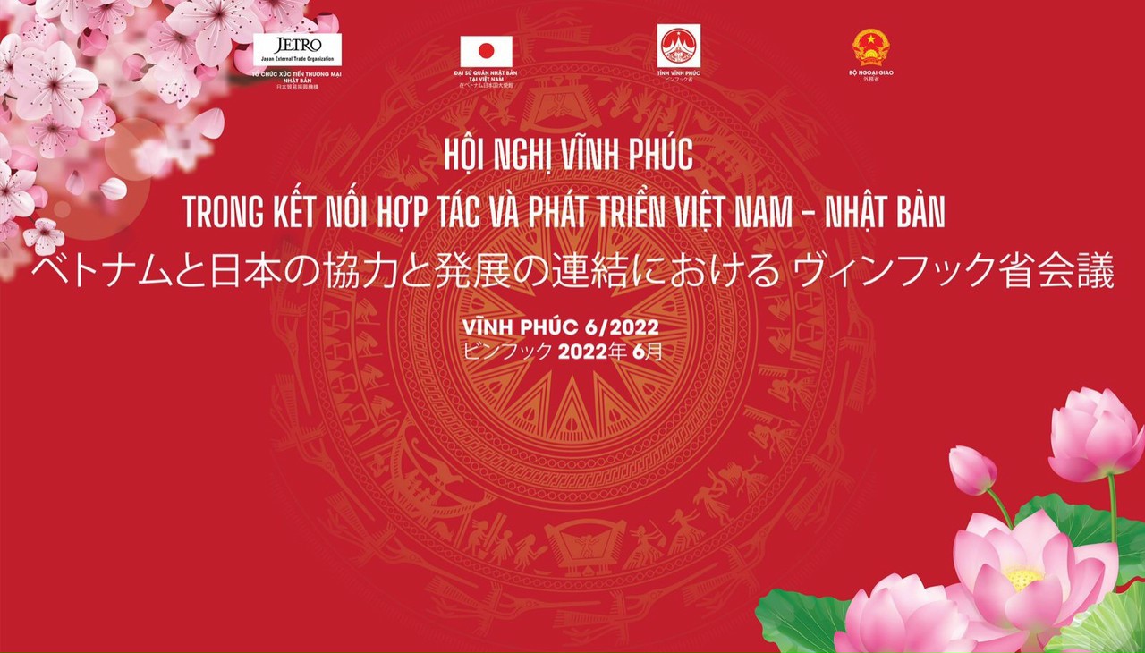 Mời dự Hội nghị “Vĩnh Phúc trong kết nối hợp tác phát triển Việt Nam – Nhật Bản” năm 2022